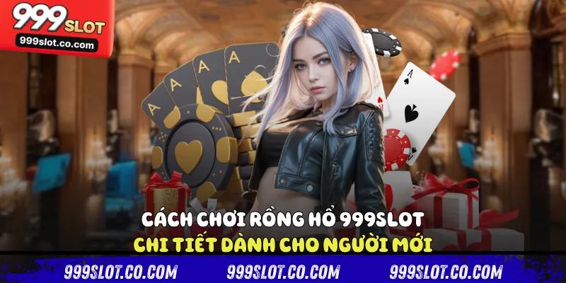 Cách chơi rồng hổ