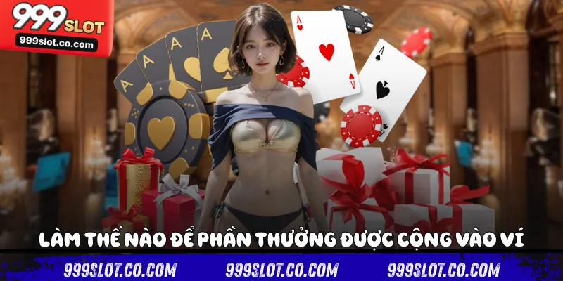 Làm thế nào để phần thưởng được cộng vào ví